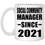 Social Community Manager Since 2021 - 11oz Coffee Mug