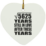 75th Anniversary Square Root of 5625 Years Still In Love - Heart Ornament