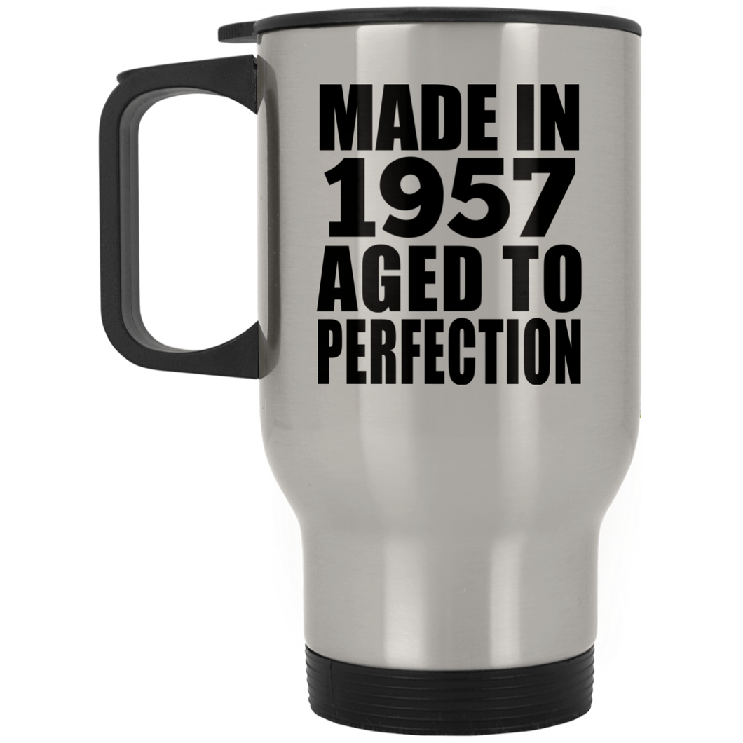 67th Birthday Made In 1957 Aged to Perfection - Silver Travel Mug