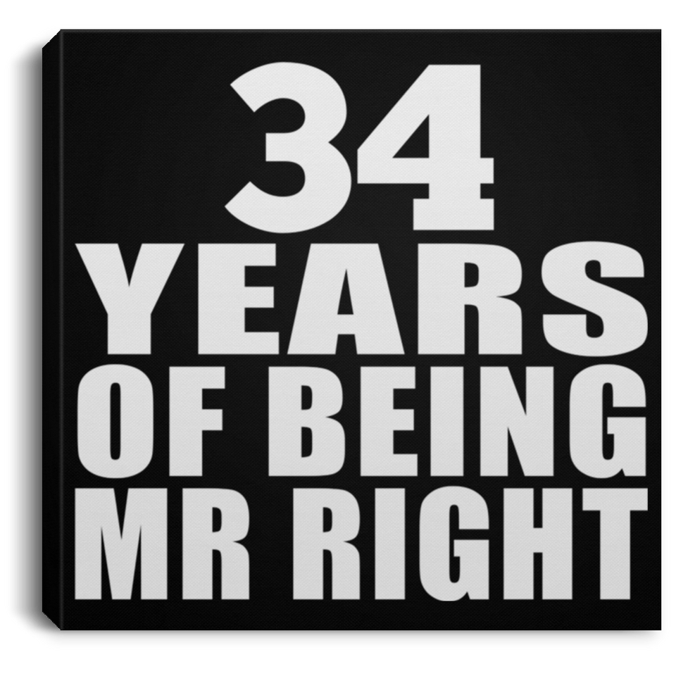 34th Anniversary 34 Years Of Being Mr Right - Canvas Square