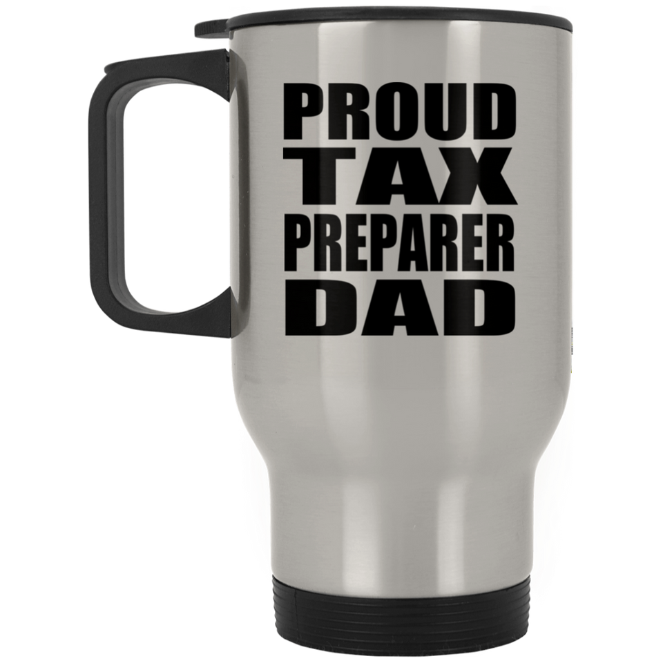 Proud Tax Preparer Dad - Silver Travel Mug