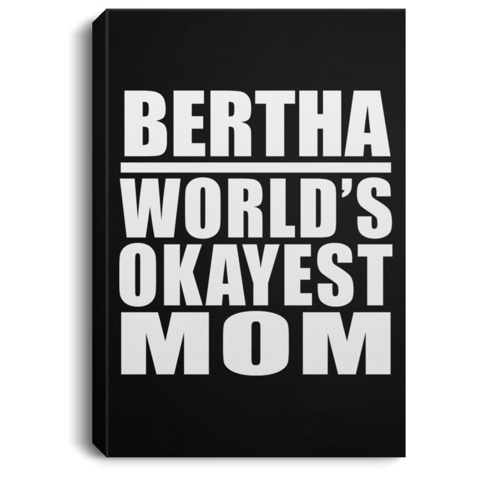 Bertha World's Okayest Mom - Canvas Portrait