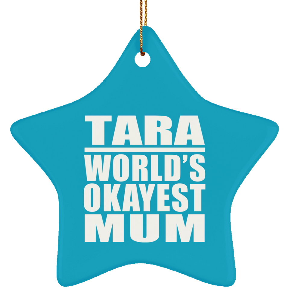 Tara World's Okayest Mum - Star Ornament
