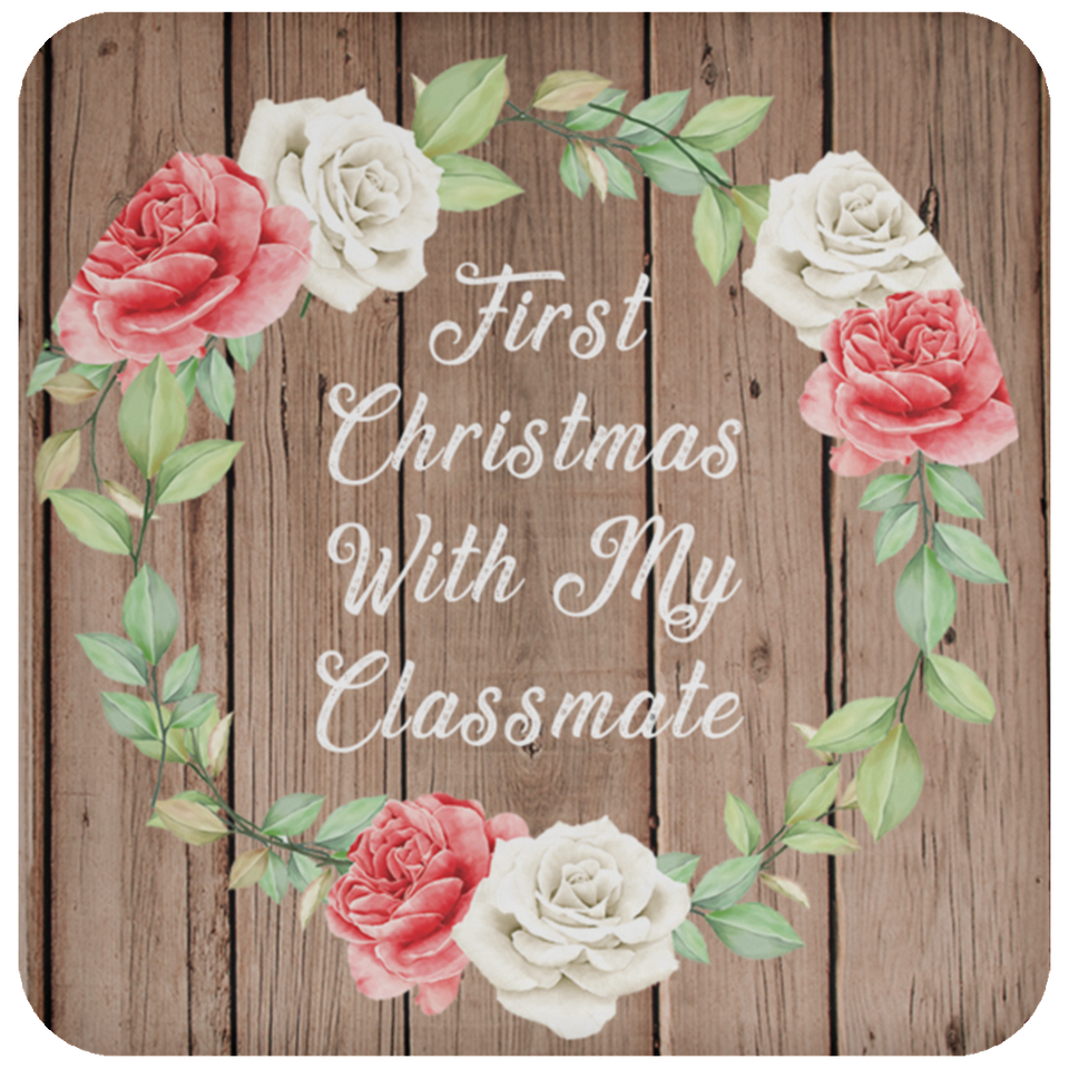 First Christmas With My Classmate - Drink Coaster B