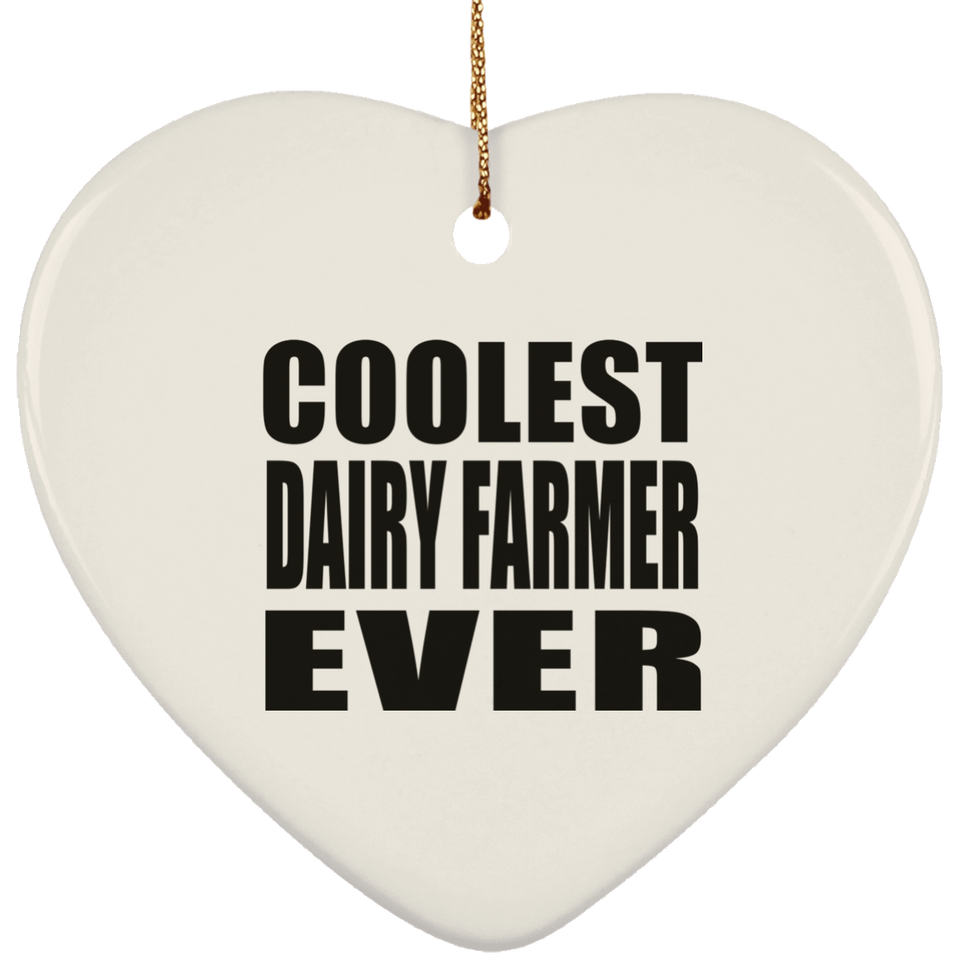 Coolest Dairy Farmer Ever - Heart Ornament