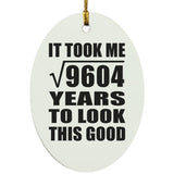 98th Birthday Took Square Root of 9604 Years To Look Good - Oval Ornament
