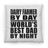 Dairy Farmer By Day World's Best Dad By Night - Throw Pillow