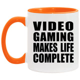 Video Gaming Makes Life Complete - 11oz Accent Mug Orange