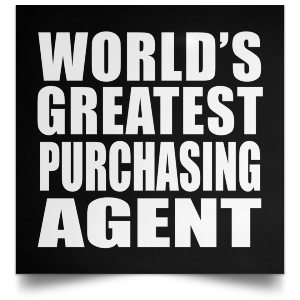 World's Greatest Purchasing Agent - Poster Square
