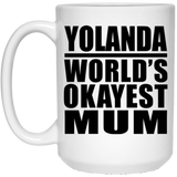 Yolanda World's Okayest Mum - 15 Oz Coffee Mug