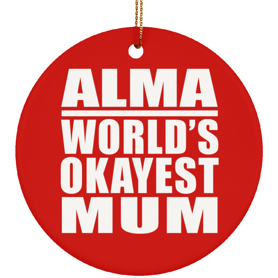 Alma World's Okayest Mum - Circle Ornament