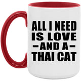 All I Need Is Love And A Thai Cat - 15oz Accent Mug Red