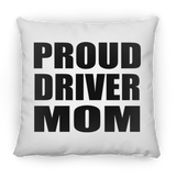 Proud Driver Mom - Throw Pillow