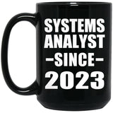 Systems Analyst Since 2023 - 15oz Coffee Mug Black