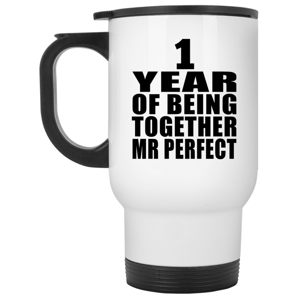 1st Anniversary 1 Year Of Being Mr Perfect - White Travel Mug