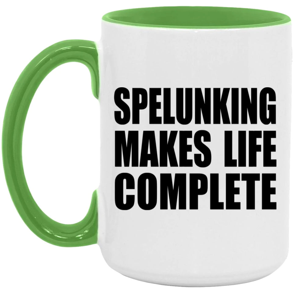Spelunking Makes Life Complete - 15oz Accent Mug Green