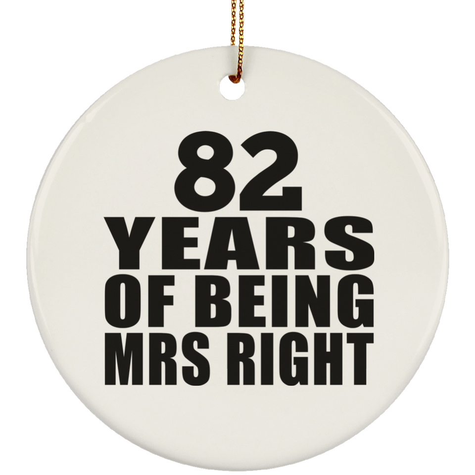 82nd Anniversary 82 Years Of Being Mrs Right - Circle Ornament