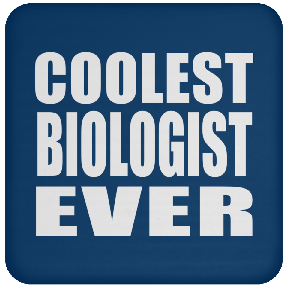 Coolest Biologist Ever - Drink Coaster