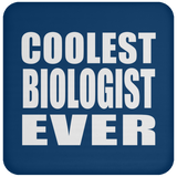 Coolest Biologist Ever - Drink Coaster