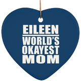 Eileen World's Okayest Mom - Heart Ornament