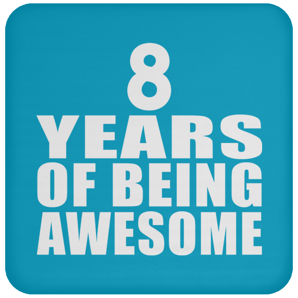 8th Birthday 8 Years Of Being Awesome - Drink Coaster
