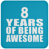 8th Birthday 8 Years Of Being Awesome - Drink Coaster