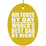 Air Force By Day World's Best Dad By Night - Oval Ornament