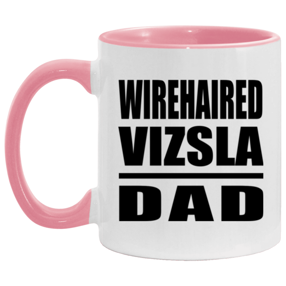 Wirehaired Vizsla Dad - 11oz Accent Mug Pink
