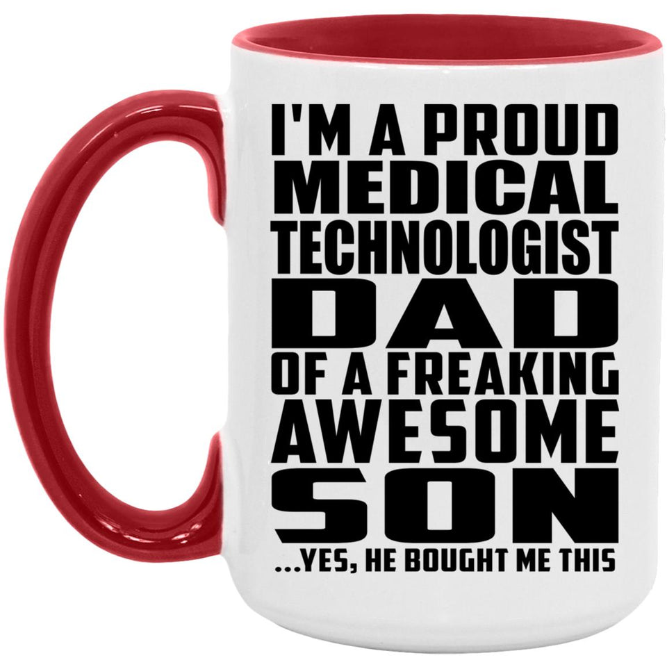 Proud Medical Technologist Dad Of Awesome Son - 15oz Accent Mug Red