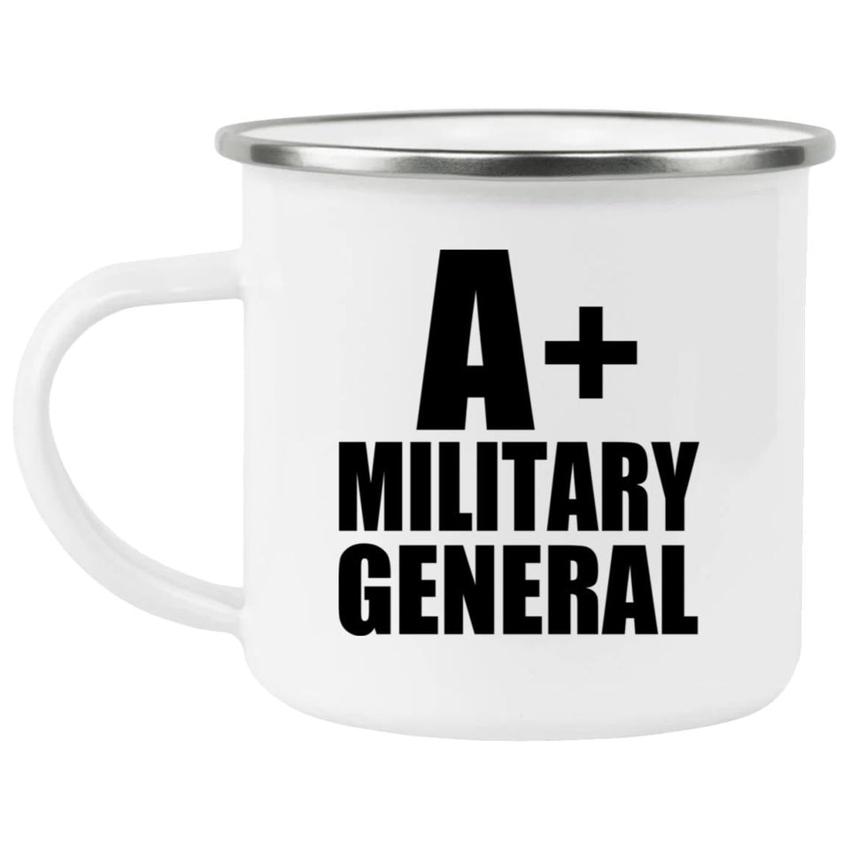 A+ Military General - 12oz Camping Mug