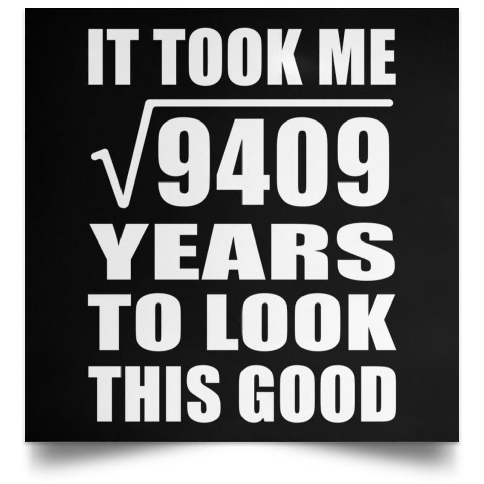 97th Birthday Took Square Root of 9409 Years To Look Good - Poster Square