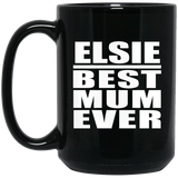 Elsie Best Mum Ever - 15 Oz Coffee Mug Black