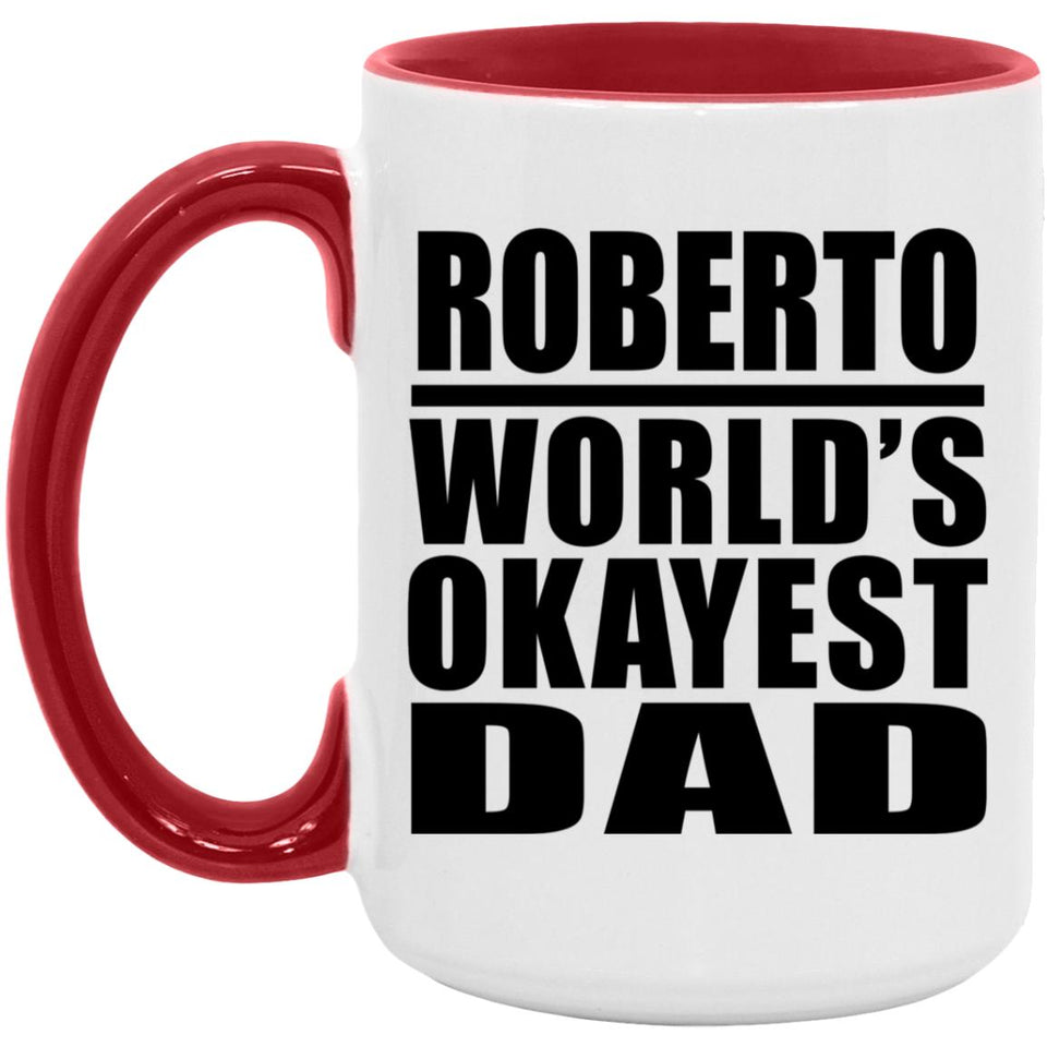 Roberto World's Okayest Dad - 15oz Accent Mug Red