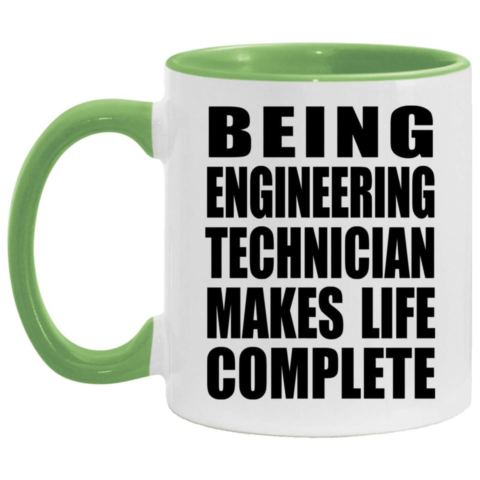 Being Engineering Technician Makes Life Complete - 11oz Accent Mug Green