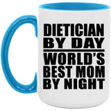Dietician By Day World's Best Mom By Night - 15oz Accent Mug Blue