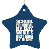 School Principal By Day World's Best Mom By Night - Star Ornament