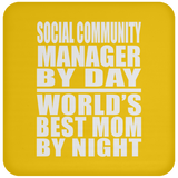 Social Community Manager By Day World's Best Mom By Night - Drink Coaster
