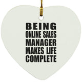 Being Online Sales Manager Makes Life Complete - Heart Ornament