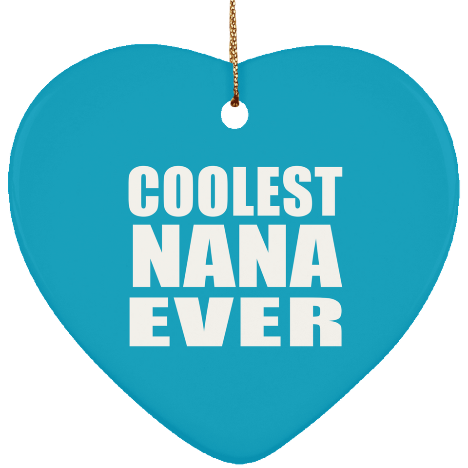 Coolest Nana Ever - Heart Ornament