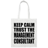 Keep Calm and Trust The Management Consultant - Tote Bag White