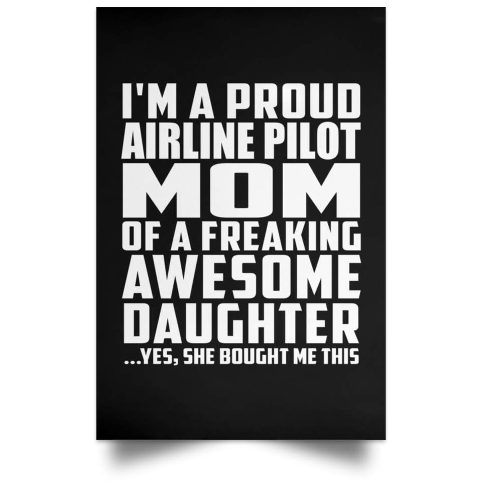 Proud Airline Pilot Mom Of Awesome Daughter - Poster Portrait
