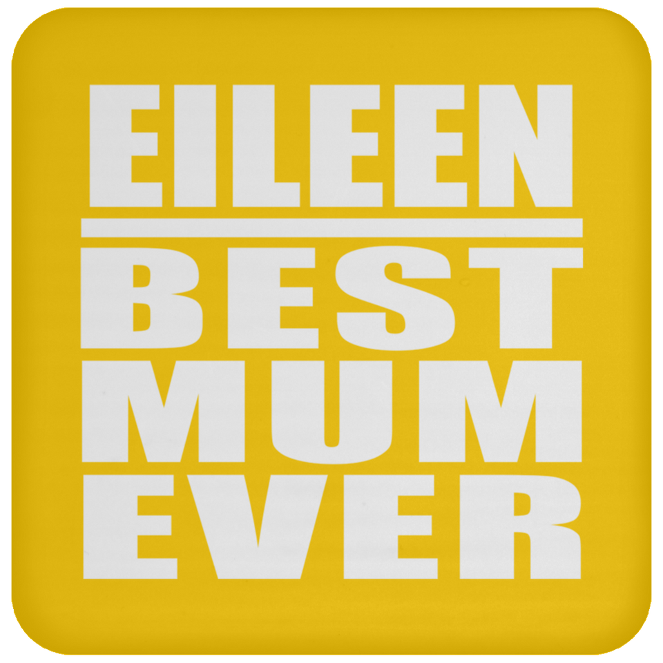 Eileen Best Mum Ever - Drink Coaster