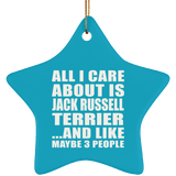 All I Care About Is Jack Russell Terrier - Star Ornament