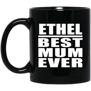 Ethel Best Mum Ever - 11 Oz Coffee Mug Black