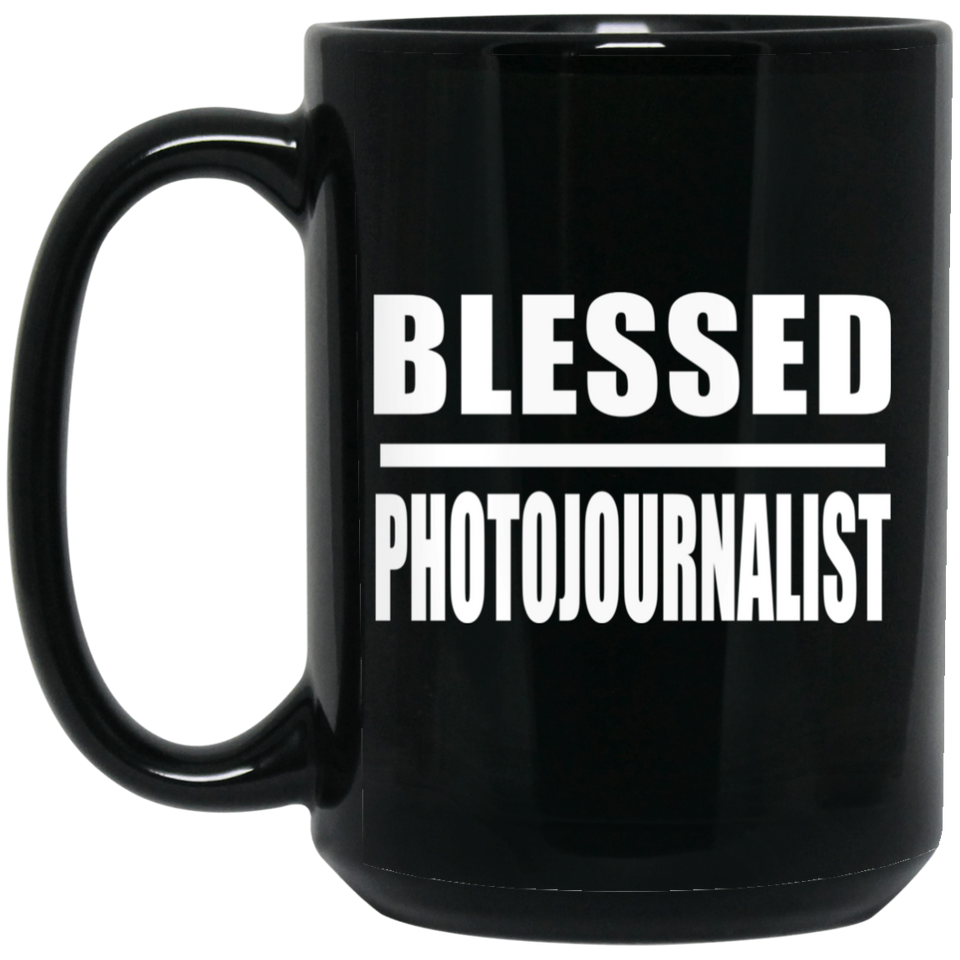 Blessed Photojournalist - 15oz Coffee Mug Black