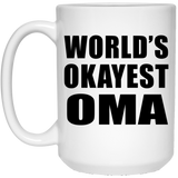 World's Okayest Oma - 15 Oz Coffee Mug