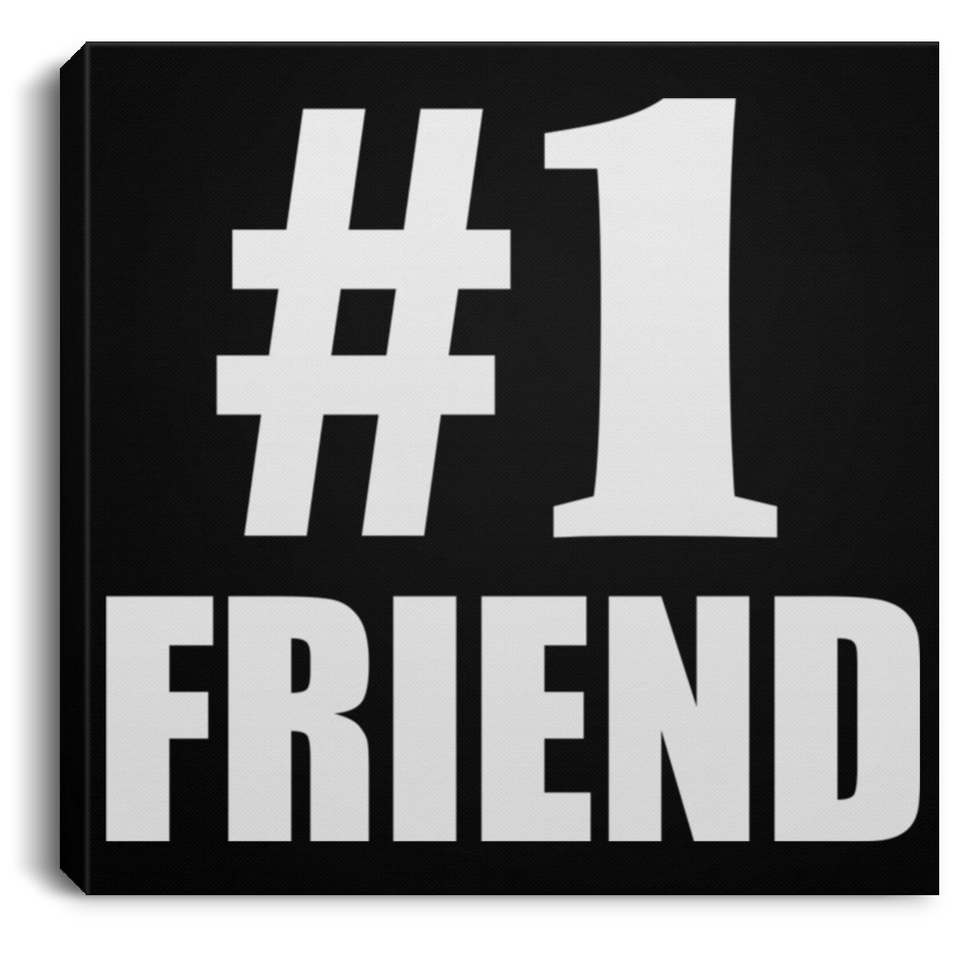 Number One #1 Friend - Canvas Square