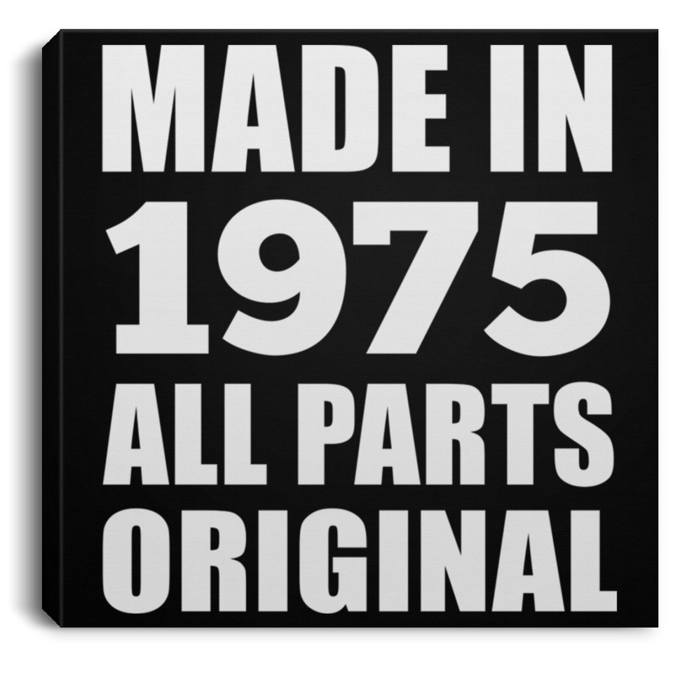 49th Birthday Made in 1975 All Parts Original - Canvas Square