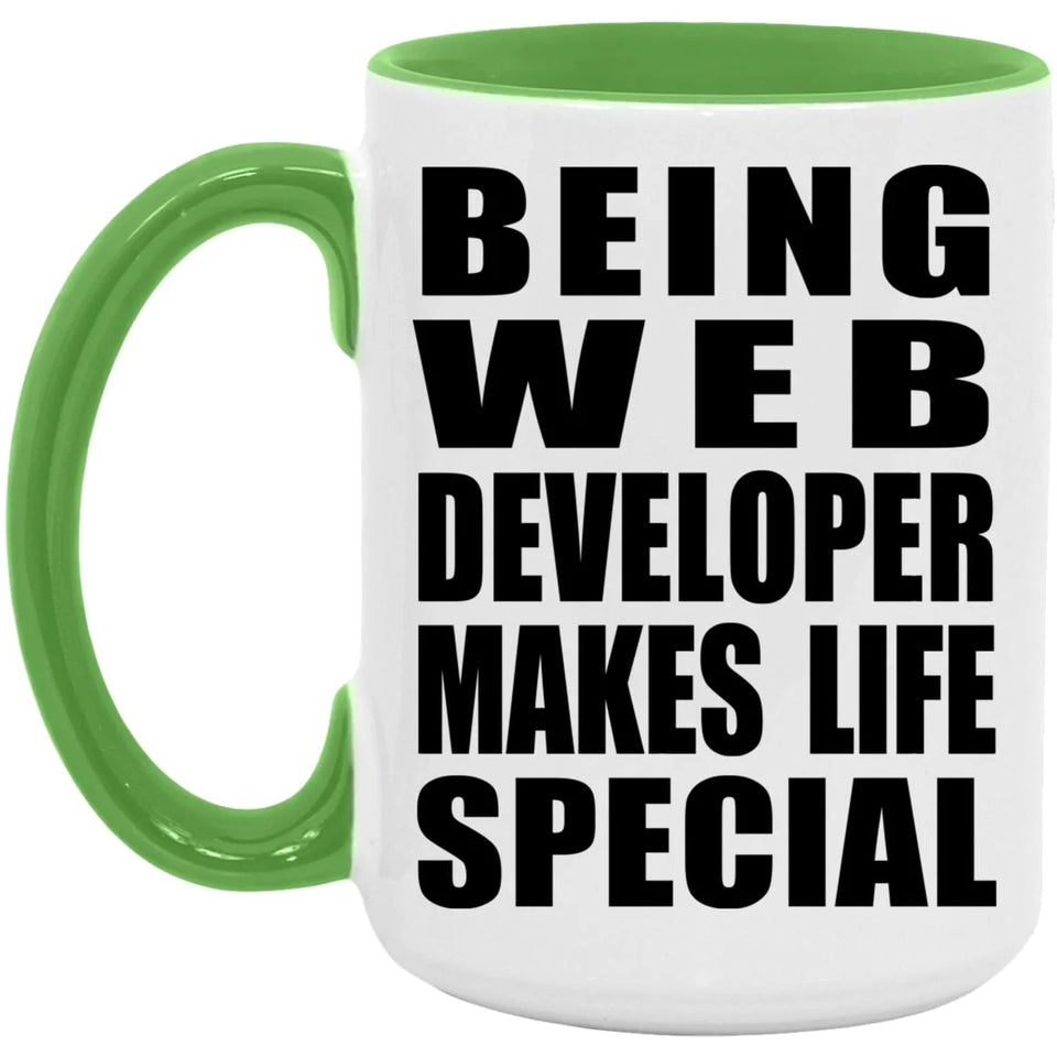 Being Web Developer Makes Life Special - 15oz Accent Mug Green