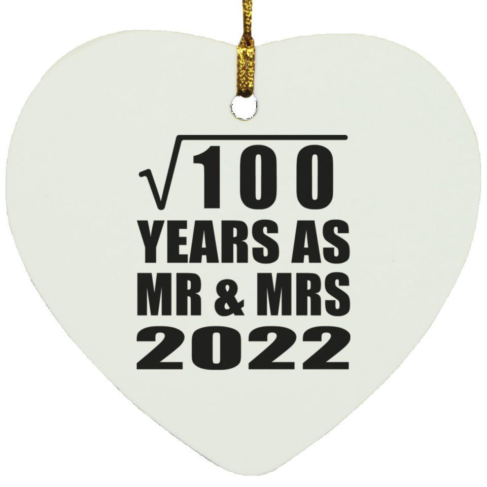 10th Anniversary Square Root of 100 Years As Mr & Mrs 2022 - Heart Ornament